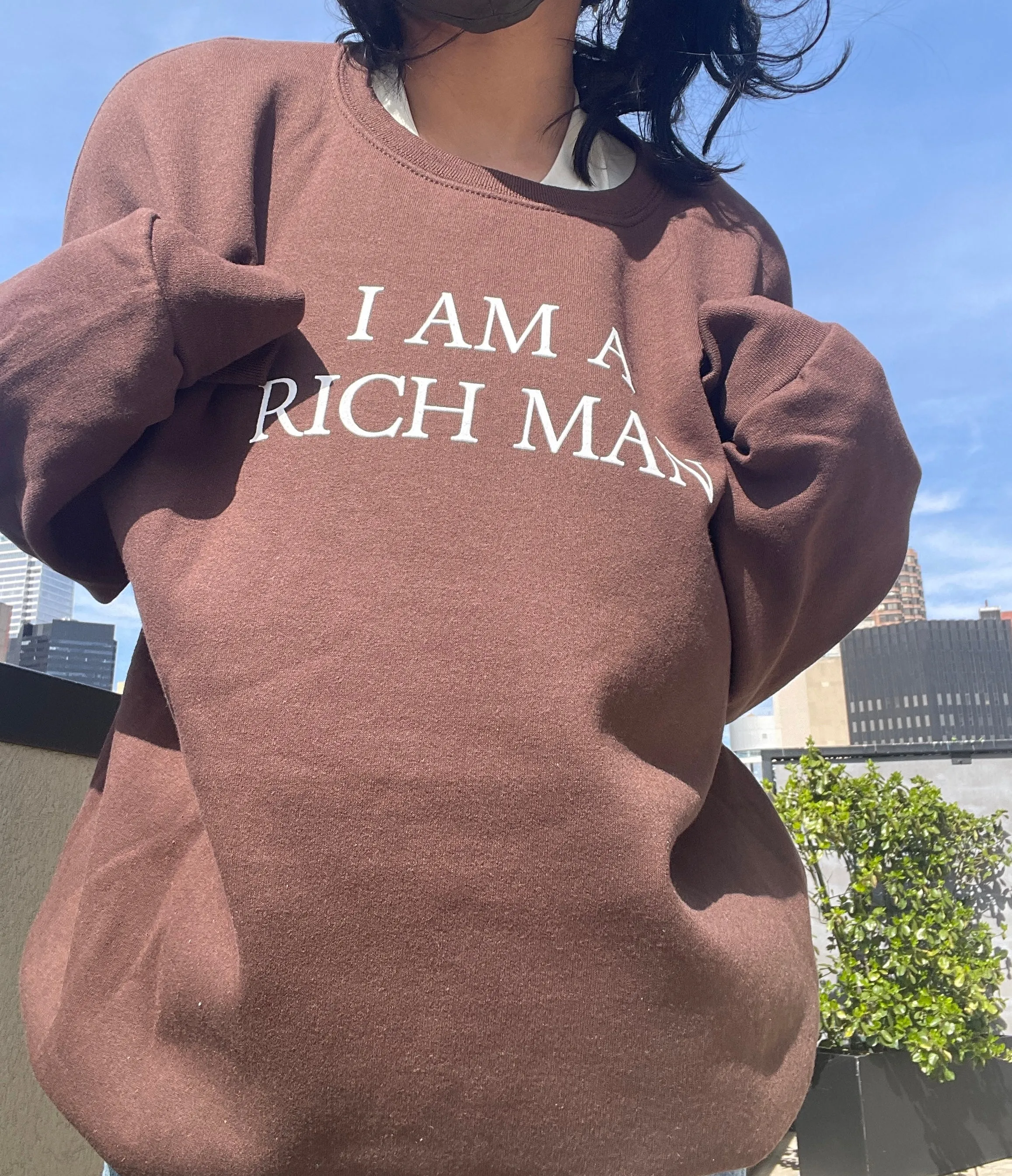i am a rich man crewneck