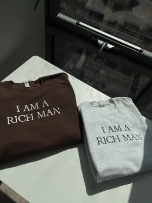 i am a rich man crewneck