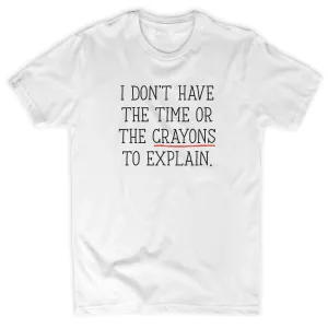 I Don't Have The Time Or The Crayons