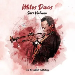 Miles Davis - Jazz Virtuoso - Live Broadcast Collection [2CD set]