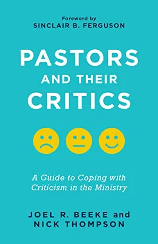 Pastors And Their Critics by Joel R. Beeke and Nick Thompson