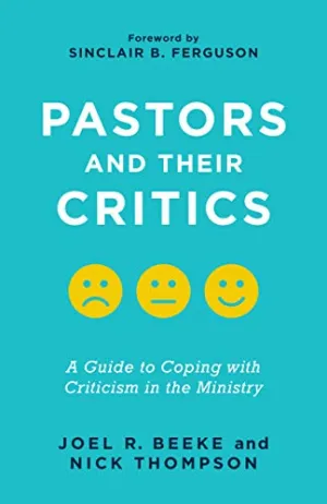 Pastors And Their Critics by Joel R. Beeke and Nick Thompson