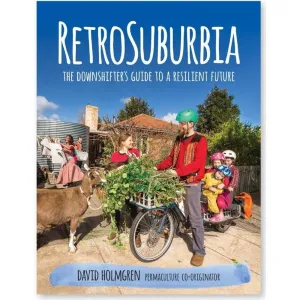 Retrosuburbia The Downshifter’s Guide To A Resilient Future