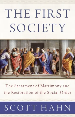 The First Society by Scott Hahn
