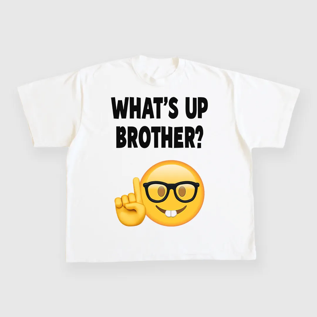 WHATS UP BROTHER CUSTOM PRINTED WHITE T-SHIRT