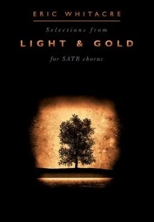 WHITACRE LIGHT AND GOLD SATB